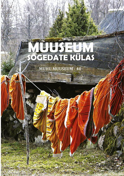 “Muuseum Sõgedate külas”. Väljaandja Muhu Muuseum, kujundaja Anneli Kenk, trükk Ecoprint